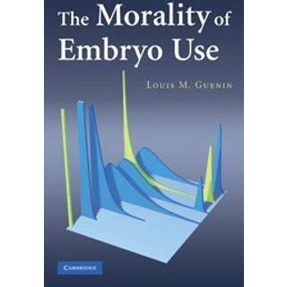 The Morality of Embryo Use