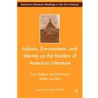 Indians, Environment, and Identity on the Borders of American Literature