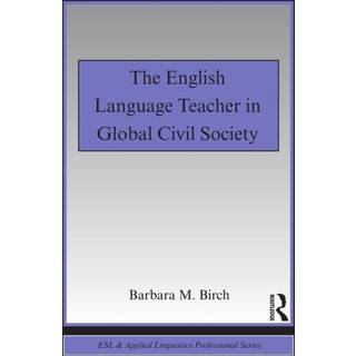 The English Language Teacher in Global Civil Society