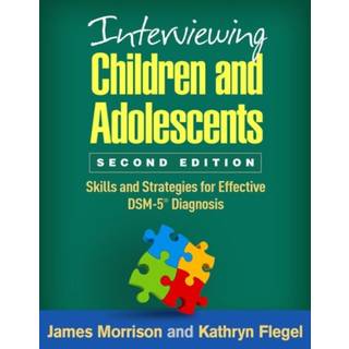Interviewing Children and Adolescents, Second Edition