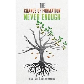 The Change of Formation Never Enough