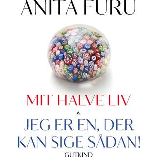 Mit halve liv & Jeg er en, der kan sige sådan!