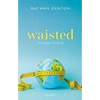 Waisted: The Biology of Body Fat