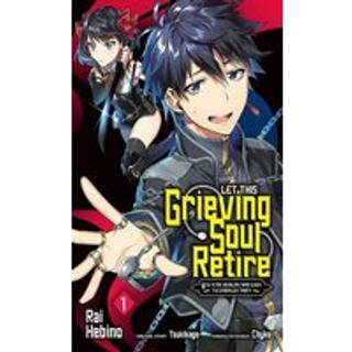 Let This Grieving Soul Retire, Vol. 1 (manga)