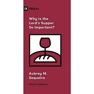 Why Is the Lord's Supper So Important?