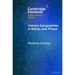 Literary Geographies in Balzac and Proust