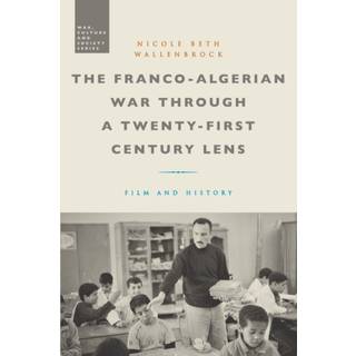 The Franco-Algerian War through a Twenty-First Century Lens