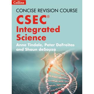 Integrated Science - a Concise Revision Course for CSEC® (4, 2018) | Anne Tindale,Peter Defreitas