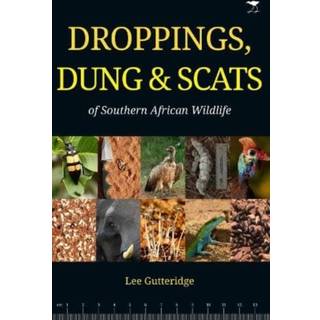 Droppings, Dung & Scats of Southern African Wildlife