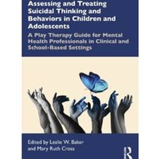 Assessing and Treating Suicidal Thinking and Behaviors in Children and Adolescents