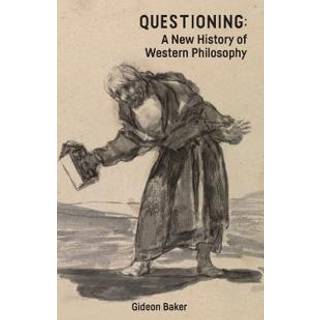 Questioning: A New History of Western Philosophy