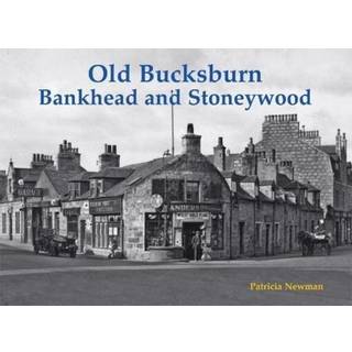 Old Bucksburn, Bankhead and Stoneywood