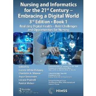 Nursing and Informatics for the 21st Century - Embracing a Digital World, Book 1
