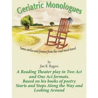 Geriatric Monologues