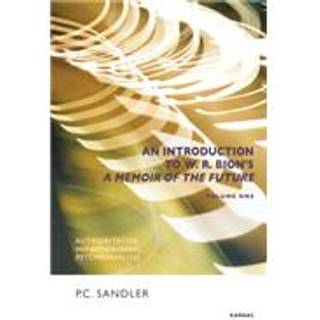 An Introduction to W.R. Bion's 'A Memoir of the Future'