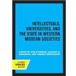 Intellectuals, Universities, and the State in Western Modern Societies