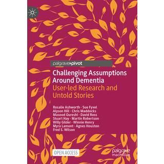 Challenging Assumptions Around Dementia