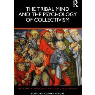 The Tribal Mind and the Psychology of Collectivism