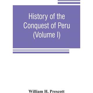 History of the conquest of Peru