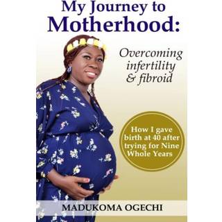 My Journey To Motherhood