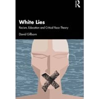 White Lies: Racism, Education and Critical Race Theory