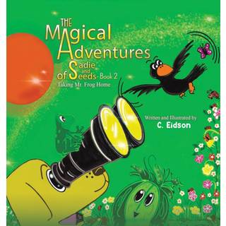 The Magical Adventures of Sadie and Seeds - Book 2