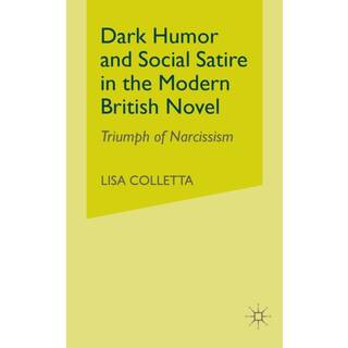 Dark Humour and Social Satire in the Modern British Novel