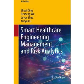Smart Healthcare Engineering Management and Risk Analytics
