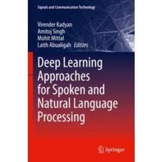 Deep Learning Approaches for Spoken and Natural Language Processing