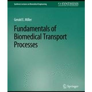 Fundamentals of Biomedical Transport Processes