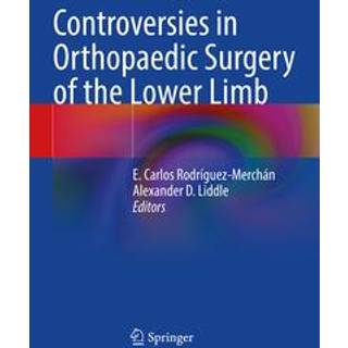 Controversies in Orthopaedic Surgery of the Lower Limb