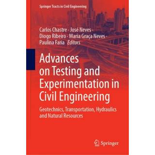 Advances on Testing and Experimentation in Civil Engineering