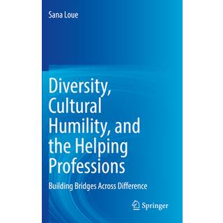 Diversity, Cultural Humility, and the Helping Professions