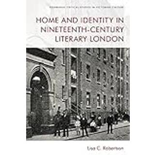 Home and Identity in Nineteenth-Century Literary London