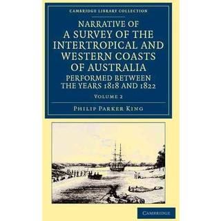 Narrative of a Survey of the Intertropical and Western Coasts of Australia, Performed between the Years 1818 and 1822