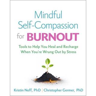 Mindful Self-Compassion for Burnout