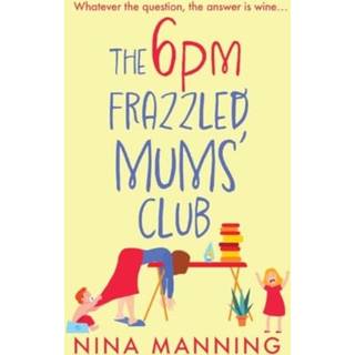 The 6pm Frazzled Mums' Club