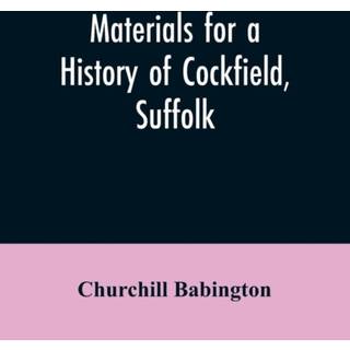 Materials for a History of Cockfield, Suffolk