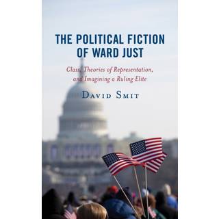 The Political Fiction of Ward Just