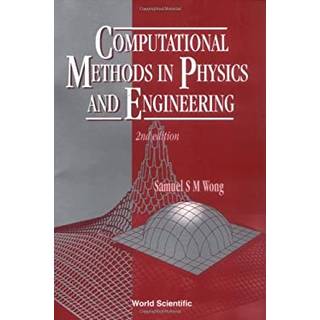 Computational Methods In Physics And Engineering (2nd Edition)