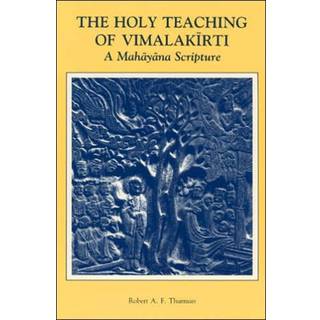 The Holy Teaching of Vimalakirti - A Mahayana Scripture