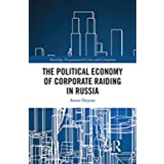 The Political Economy of Corporate Raiding in Russia