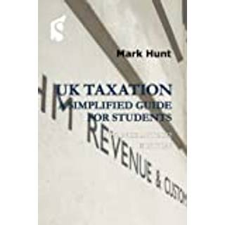 UK Taxation: a Simplified Guide for Students
