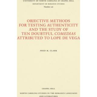 Objective Methods for Testing Authenticity and the Study of Ten Doubtful Comedias Attributed to Lope De Vega