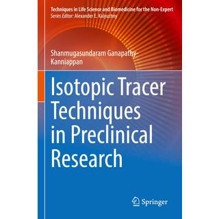 Isotopic Tracer Techniques in Preclinical Research