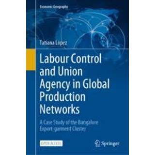 Labour Control and Union Agency in Global Production Networks