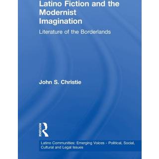 Latino Fiction and the Modernist Imagination