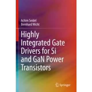 Highly Integrated Gate Drivers for Si and GaN Power Transistors