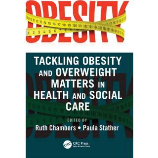 Tackling Obesity and Overweight Matters in Health and Social Care