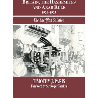 Britain, the Hashemites and Arab Rule